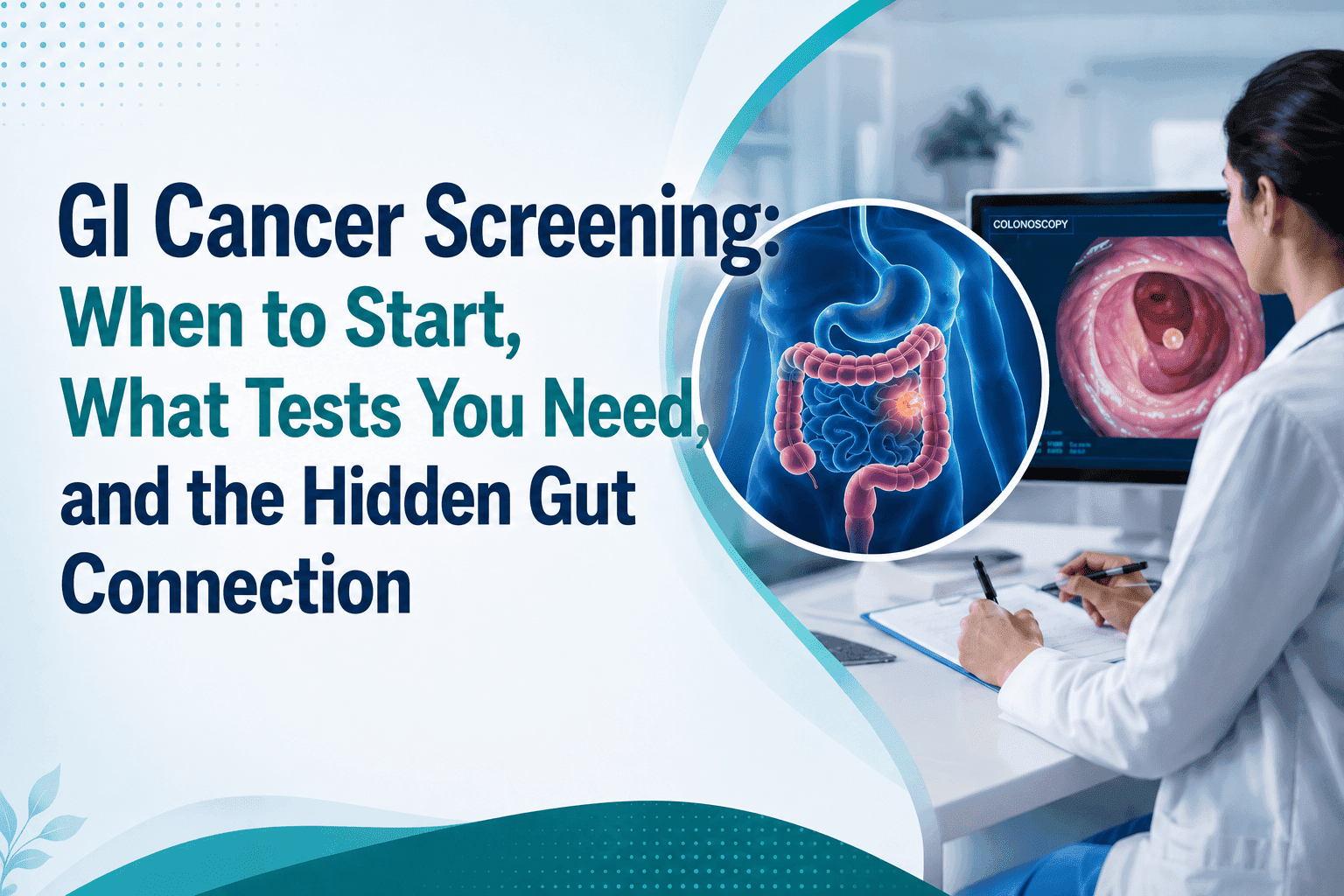 GI Cancer Screening: When to Start, What Tests You Need, and the Hidden Gut Connection